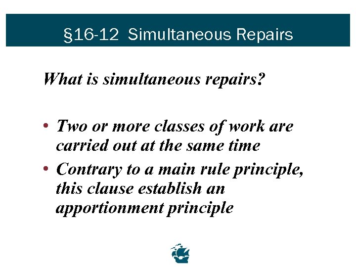 § 16 -12 Simultaneous Repairs What is simultaneous repairs? • Two or more classes