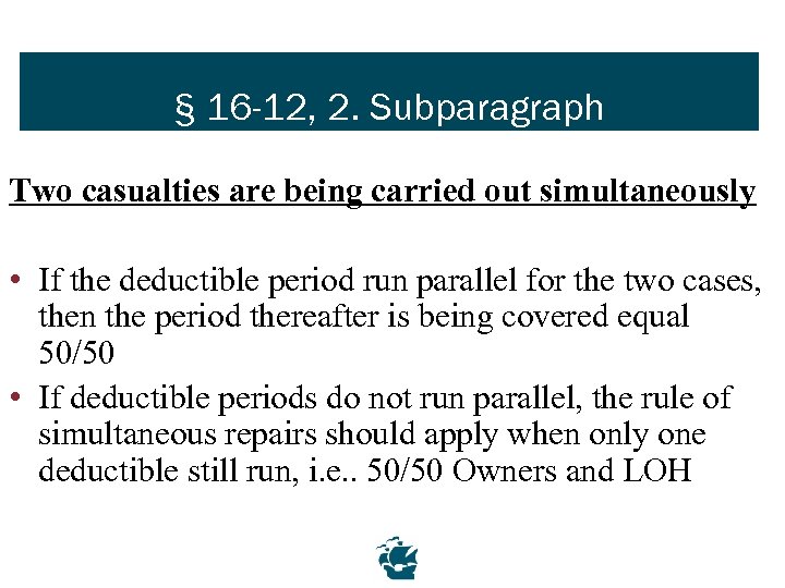 § 16 -12, 2. Subparagraph Two casualties are being carried out simultaneously • If