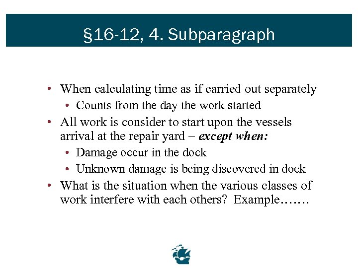 § 16 -12, 4. Subparagraph • When calculating time as if carried out separately