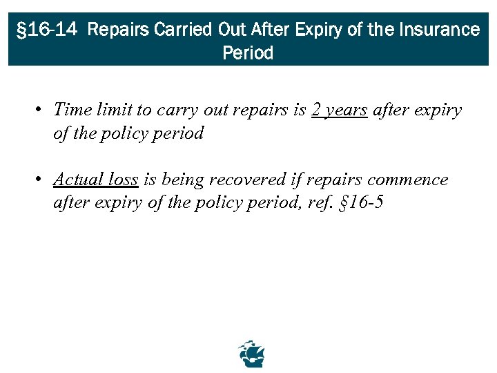 § 16 -14 Repairs Carried Out After Expiry of the Insurance Period • Time