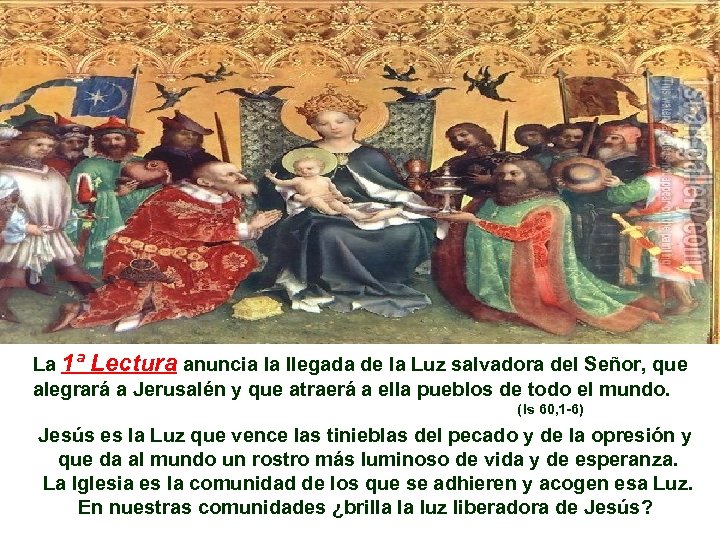 La 1ª Lectura anuncia la llegada de la Luz salvadora del Señor, que alegrará