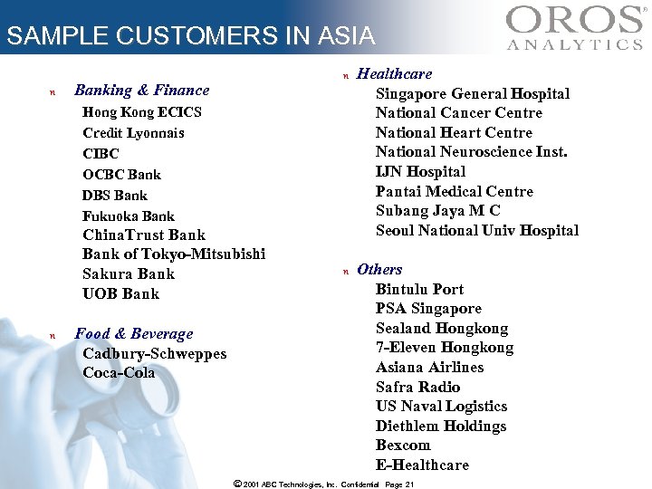 SAMPLE CUSTOMERS IN ASIA n n Banking & Finance Healthcare Singapore General Hospital National