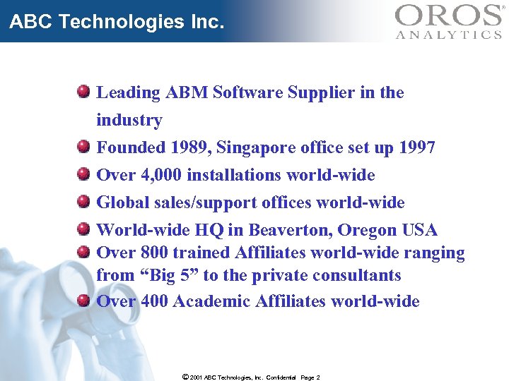 ABC Technologies Inc. Leading ABM Software Supplier in the industry Founded 1989, Singapore office
