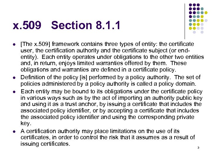 x. 509 Section 8. 1. 1 l l [The x. 509] framework contains three