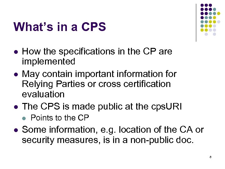 What’s in a CPS l l l How the specifications in the CP are