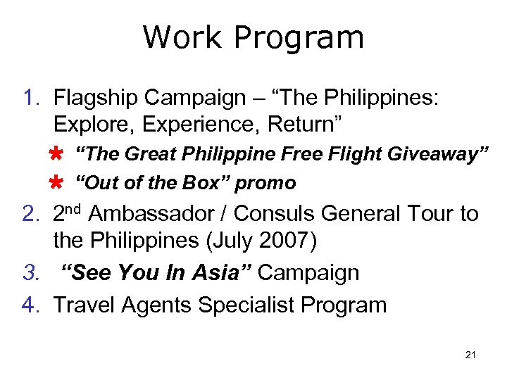 Work Program 1. Flagship Campaign – “The Philippines: Explore, Experience, Return” Ù “The Great