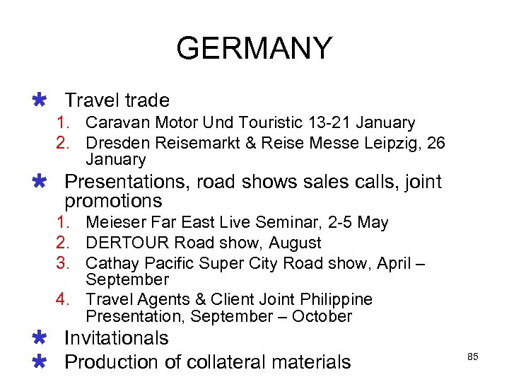 GERMANY Ù Travel trade 1. Caravan Motor Und Touristic 13 -21 January 2. Dresden