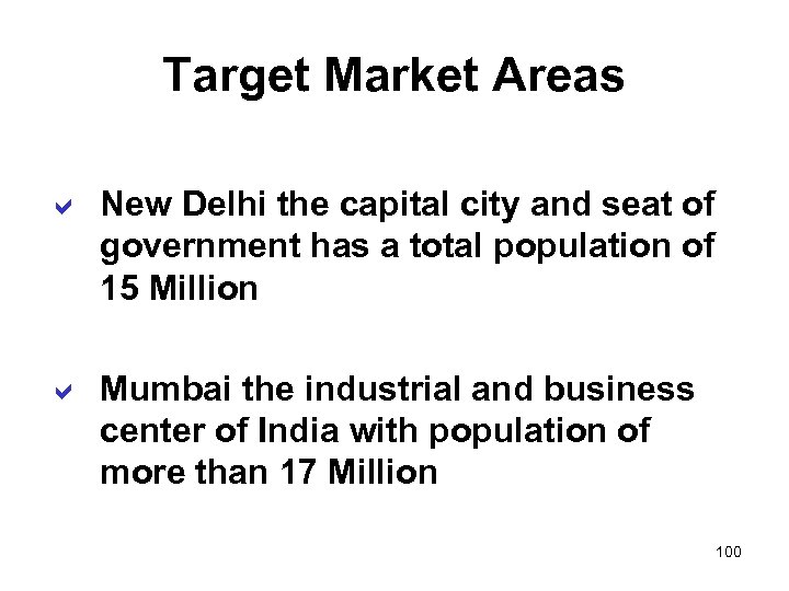 Target Market Areas a New Delhi the capital city and seat of government has