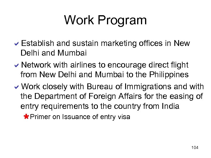 Work Program a. Establish and sustain marketing offices in New Delhi and Mumbai a.