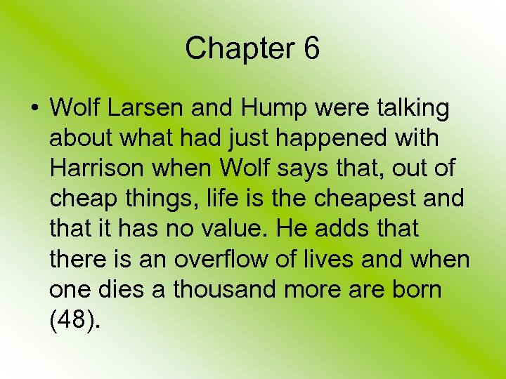 Chapter 6 • Wolf Larsen and Hump were talking about what had just happened