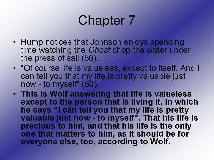 Chapter 7 • Hump notices that Johnson enjoys spending time watching the Ghost chop