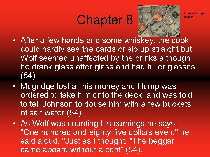 Chapter 8 Money- Google Images • After a few hands and some whiskey, the