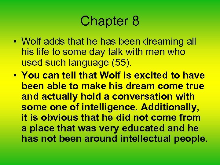 Chapter 8 • Wolf adds that he has been dreaming all his life to