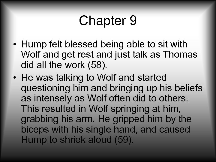 Chapter 9 • Hump felt blessed being able to sit with Wolf and get