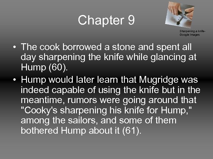 Chapter 9 Sharpening a knife. Google Images • The cook borrowed a stone and