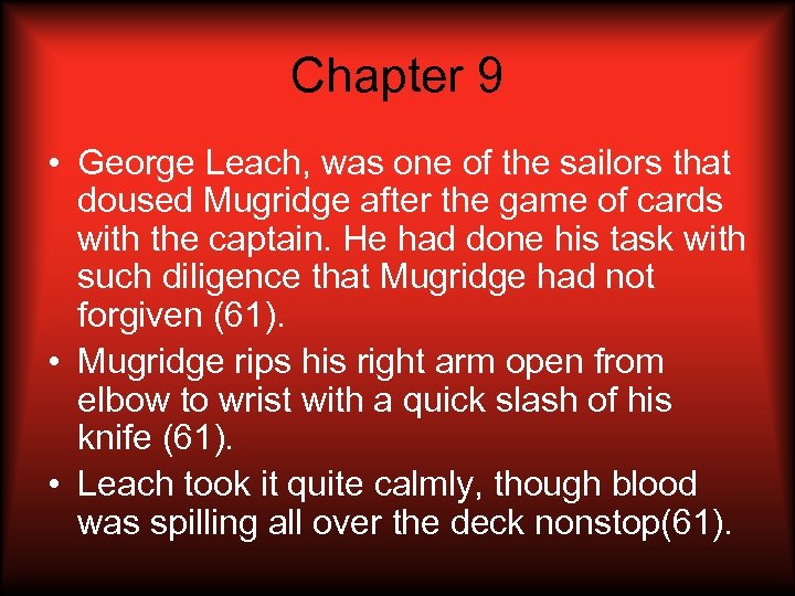 Chapter 9 • George Leach, was one of the sailors that doused Mugridge after