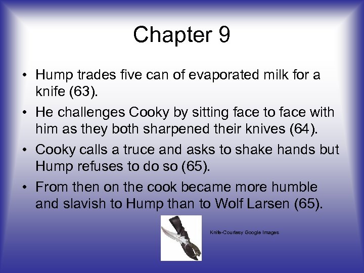 Chapter 9 • Hump trades five can of evaporated milk for a knife (63).