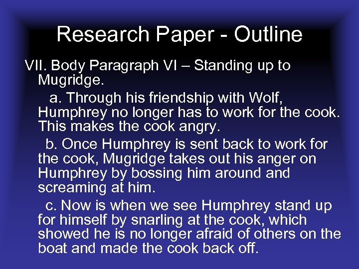 Research Paper - Outline VII. Body Paragraph VI – Standing up to Mugridge. a.