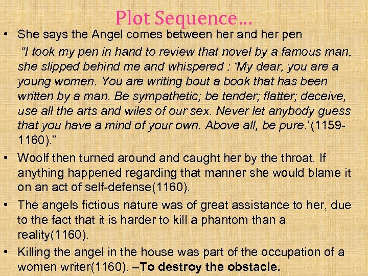 Plot Sequence… • She says the Angel comes between her and her pen “I