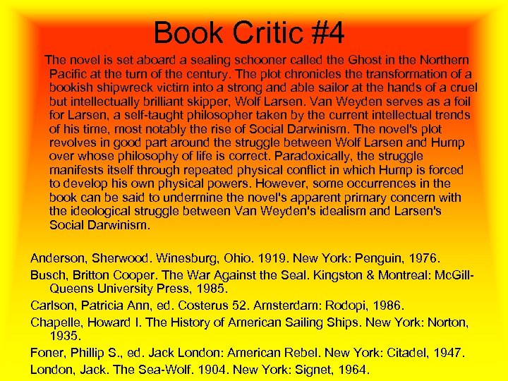 Book Critic #4 The novel is set aboard a sealing schooner called the Ghost