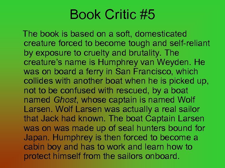 Book Critic #5 The book is based on a soft, domesticated creature forced to