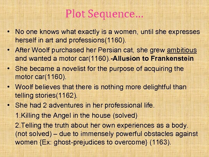 Plot Sequence… • No one knows what exactly is a women, until she expresses