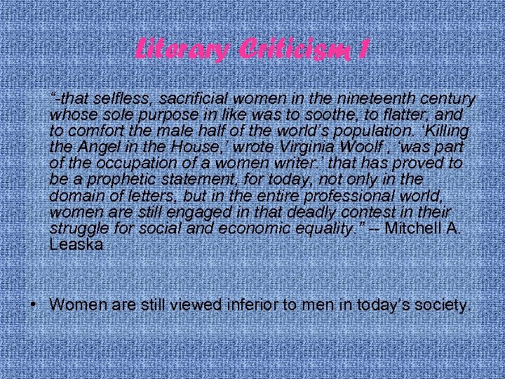 Literary Criticism 1 “-that selfless, sacrificial women in the nineteenth century whose sole purpose