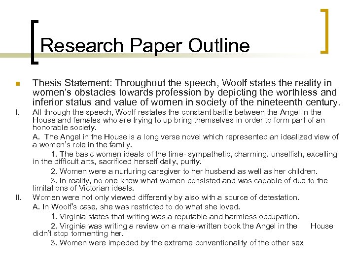 Research Paper Outline n Thesis Statement: Throughout the speech, Woolf states the reality in