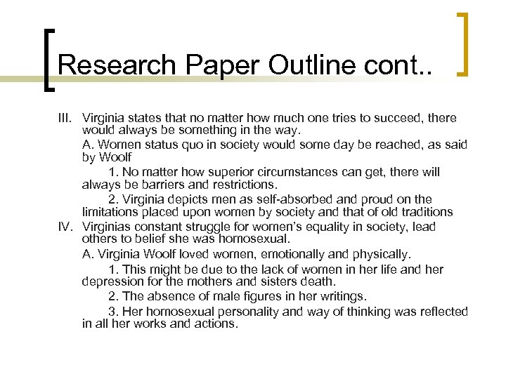 Research Paper Outline cont. . III. Virginia states that no matter how much one