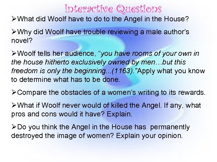 Interactive Questions ØWhat did Woolf have to do to the Angel in the House?