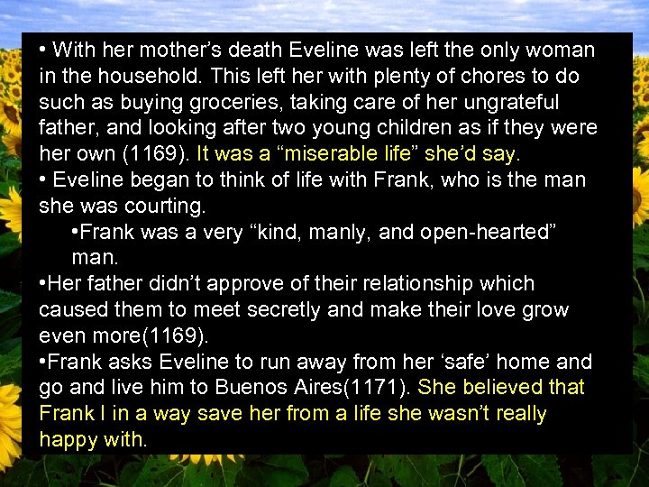  • With her mother’s death Eveline was left the only woman in the