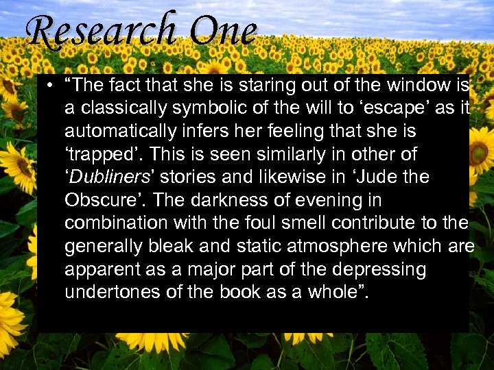 Research One • “The fact that she is staring out of the window is