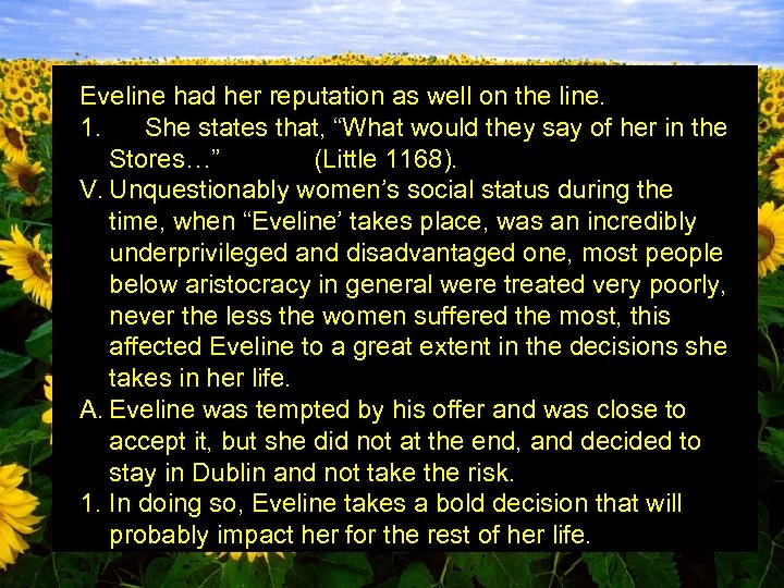 Eveline had her reputation as well on the line. 1. She states that, “What