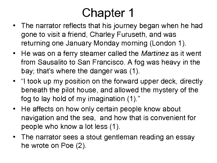 Chapter 1 • The narrator reflects that his journey began when he had gone