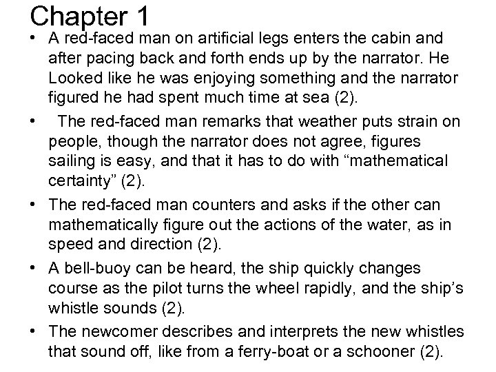 Chapter 1 • A red-faced man on artificial legs enters the cabin and after