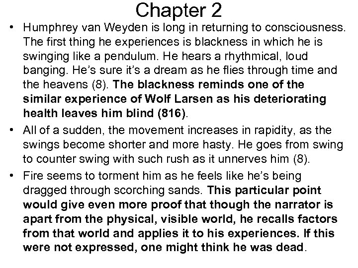 Chapter 2 • Humphrey van Weyden is long in returning to consciousness. The first