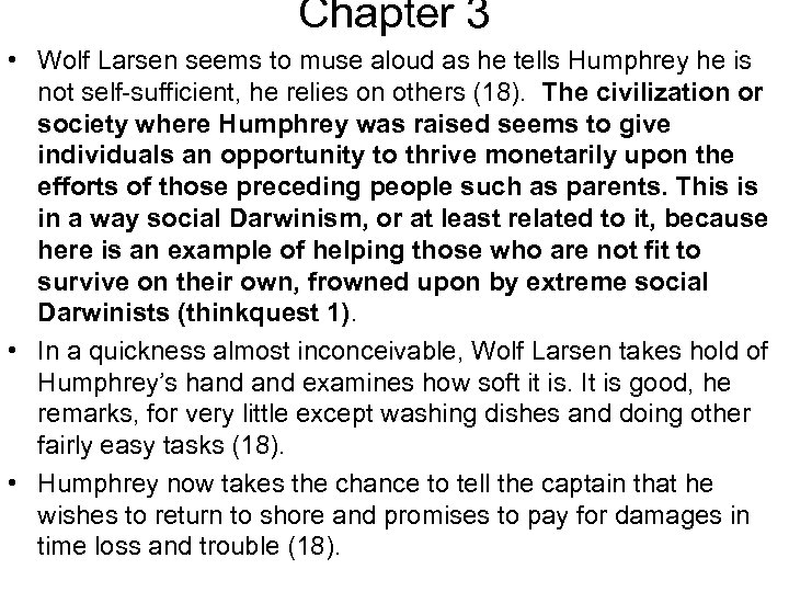 Chapter 3 • Wolf Larsen seems to muse aloud as he tells Humphrey he