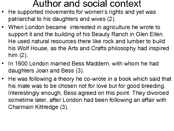 Author and social context • He supported movements for women’s rights and yet was