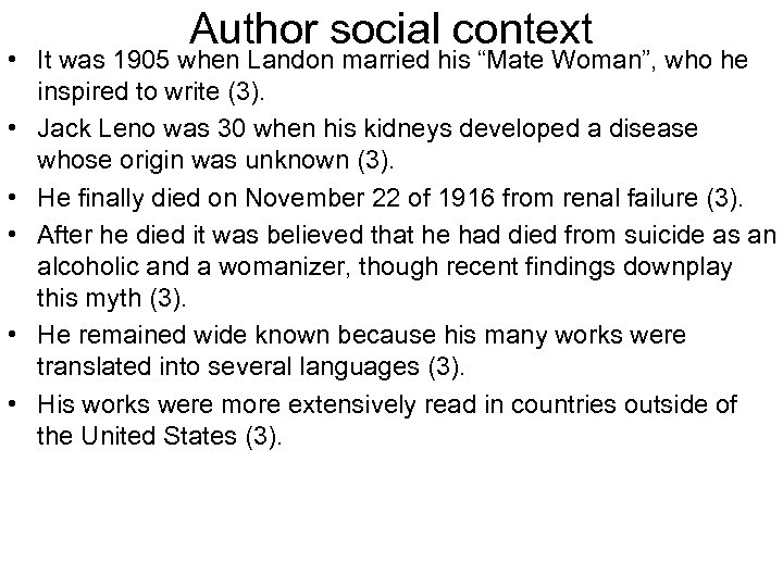 Author social context • It was 1905 when Landon married his “Mate Woman”, who