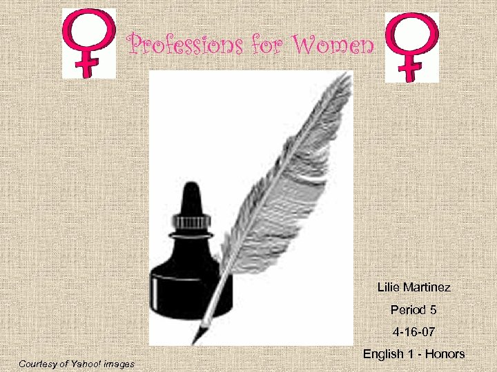 Professions for Women Lilie Martinez Period 5 4 -16 -07 Courtesy of Yahoo! images