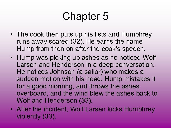 Chapter 5 • The cook then puts up his fists and Humphrey runs away