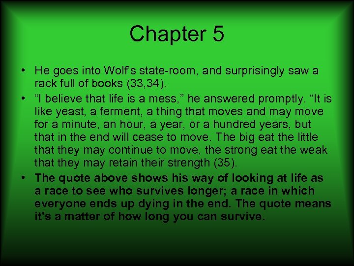 Chapter 5 • He goes into Wolf’s state-room, and surprisingly saw a rack full