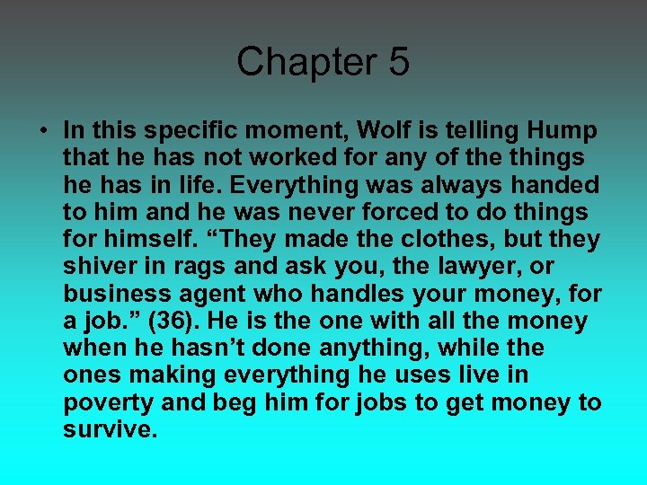 Chapter 5 • In this specific moment, Wolf is telling Hump that he has