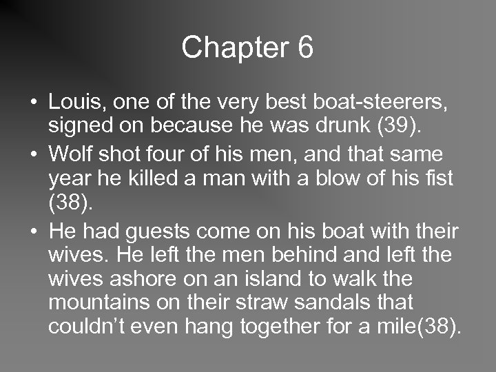 Chapter 6 • Louis, one of the very best boat-steerers, signed on because he