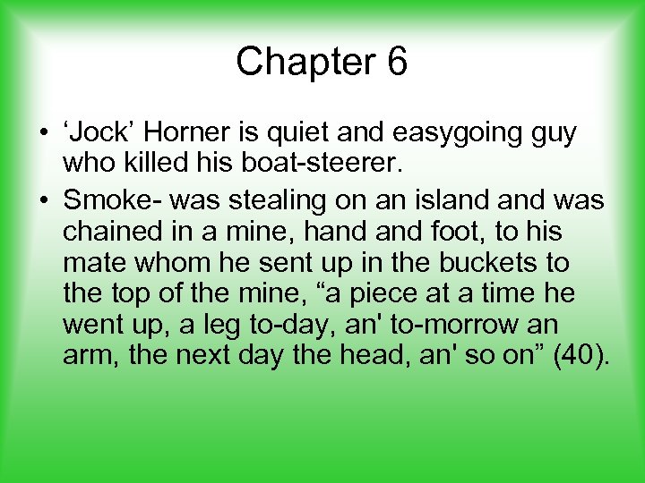 Chapter 6 • ‘Jock’ Horner is quiet and easygoing guy who killed his boat-steerer.