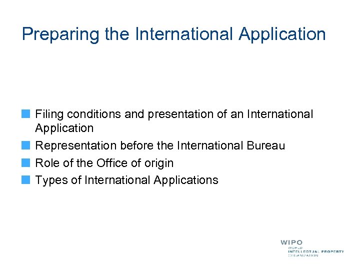 Preparing the International Application Filing conditions and presentation of an International Application Representation before