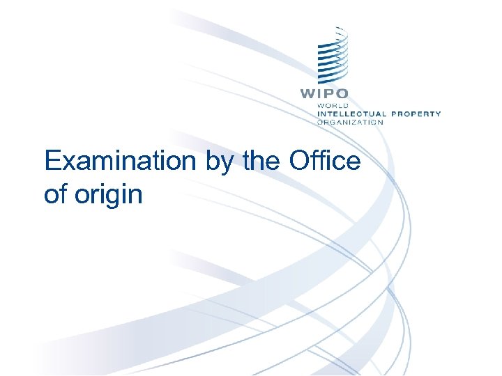 Examination by the Office of origin 