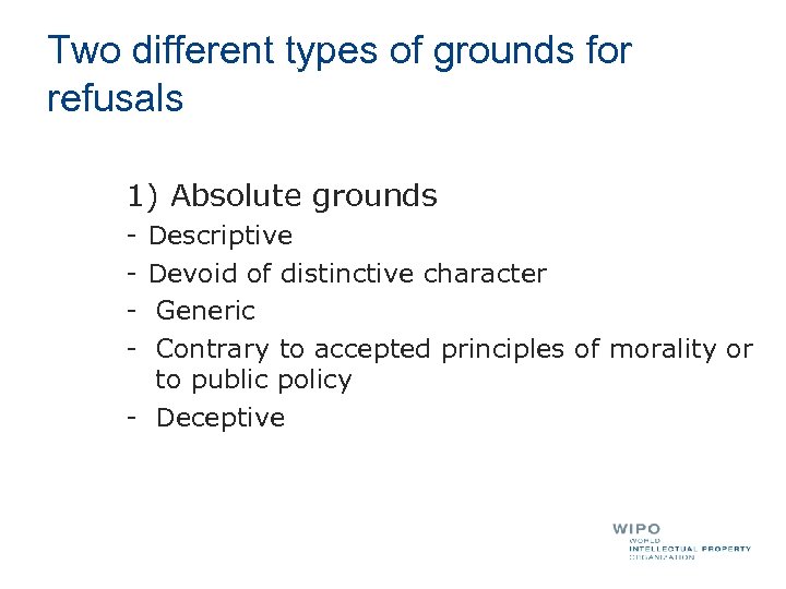 Two different types of grounds for refusals 1) Absolute grounds - Descriptive Devoid of