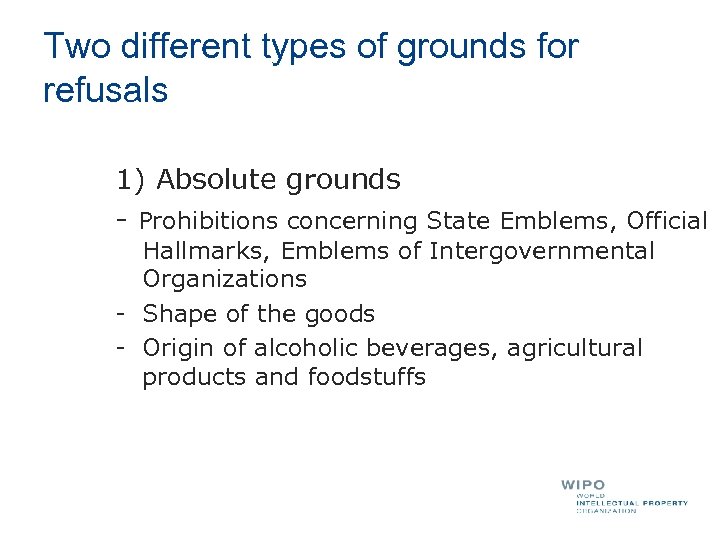 Two different types of grounds for refusals 1) Absolute grounds - Prohibitions concerning State