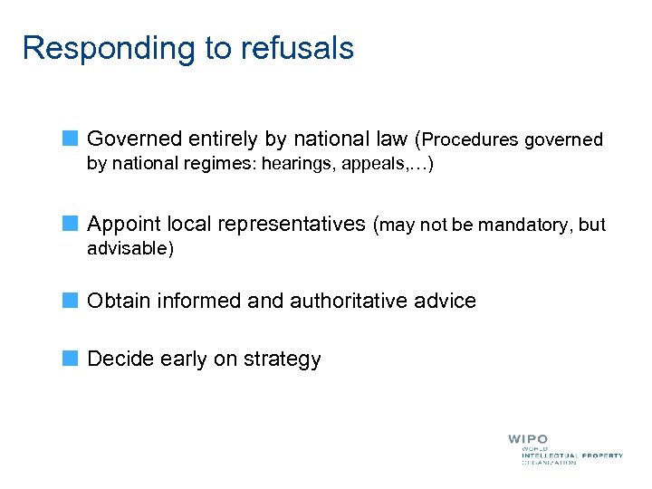 Responding to refusals Governed entirely by national law (Procedures governed by national regimes: hearings,